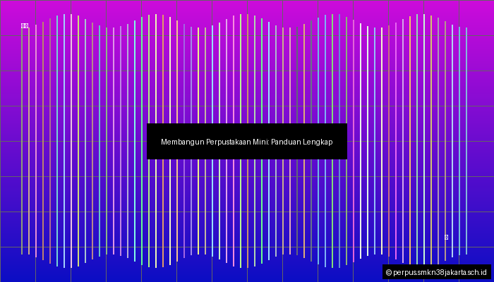 Membangun Perpustakaan Mini: Panduan Lengkap